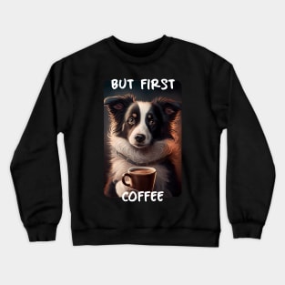 Border Collie - But First Coffee (en) 1 Crewneck Sweatshirt